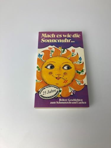 Stock image for Mach es wie die Sonnenuhr - Heitere Geschichten zum Schmunzeln und Lachen. for sale by Der Bcher-Br