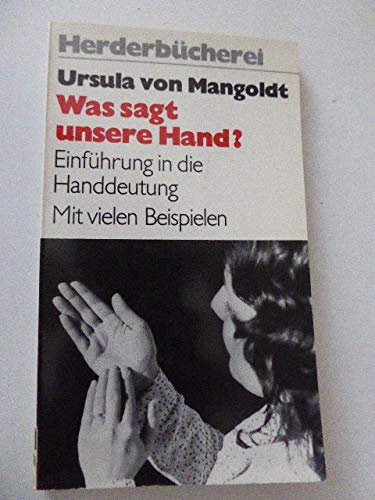 Stock image for Was sagt unsere Hand? Einfhrung in die Handdeutung. for sale by medimops