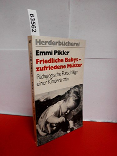 Beispielbild fr Friedliche Babys, zufriedene Mtter. (7032 196). Pdagogische Ratschlge einer Kinderrztin. zum Verkauf von medimops