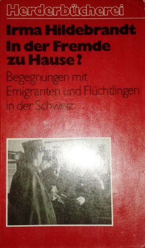 Imagen de archivo de In der Frende zu Hause? Begegnungen mit Emigranten und Flchtlingen in der Schweiz. a la venta por Worpsweder Antiquariat