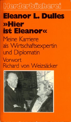 9783451079900: Hier ist Eleanor. Meine Karriere als Wirtschaftsexpertin und Diplomatin.