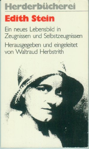 Stock image for Edith Stein. Ein neues Lebensbild in Zeugnissen und Selbstzeugnissen. for sale by medimops