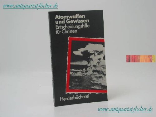 Beispielbild fr Atomwaffen und Gewissen. Entscheidungshilfe fr Christen. zum Verkauf von Versandantiquariat Felix Mcke