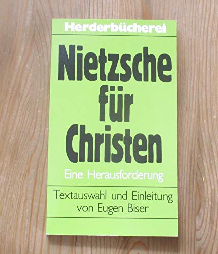 9783451080562: Nietzsche fr Christen. Eine Herausforderung.