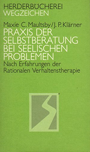 Stock image for Praxis der Selbstberatung bei seelischen Problemen. Nach Erfahrungen der Rationalen Verhaltenstherapie. for sale by medimops