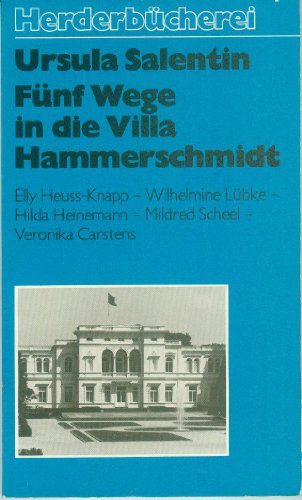 9783451081347: Fnf Wege in die Villa Hammerschmidt. Elly Heuss-Knapp - Wilhelmine Lbke - Hilda Heinemann - Mildred Scheel - Veronika Carstens