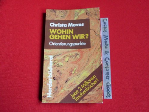 Beispielbild fr Wohin gehen wir? : Orientierungspunkte zum Verkauf von Bernhard Kiewel Rare Books