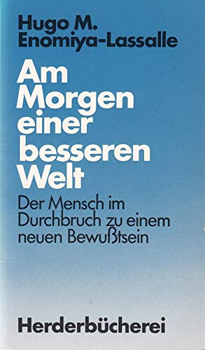 Stock image for Am Morgen einer besseren Welt. Der Mensch im Durchbruch zu einem neuen Bewutsein. for sale by Gerald Wollermann