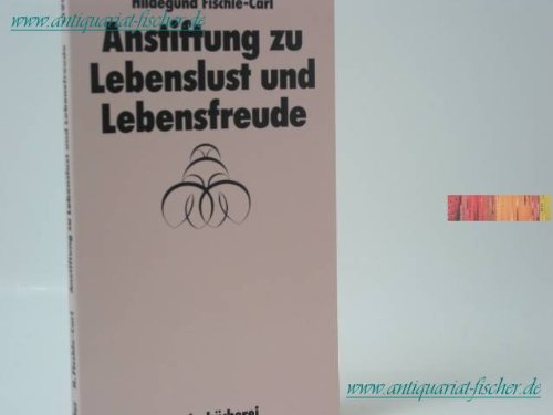 Beispielbild fr Anstiftung und Lebenslust und Lebensfreude zum Verkauf von Antiquariat Walter Nowak