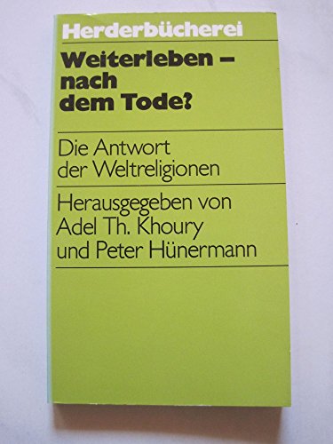 Stock image for Weiterleben, nach dem Tode? Die Antwort der Weltreligionen. for sale by Versandantiquariat Felix Mcke