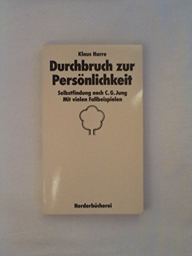 9783451082160: Durchbruch zur Persnlichkeit. Selbstfindung nach C. G. Jung. Mit vielen Fallbeispielen