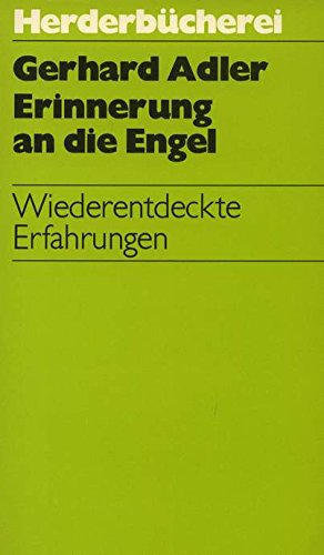 Erinnerung an die Engel. Wiederentdeckte Erfahrungen. (9783451082450) by Gerhard Adler