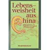 Stock image for Lebensweisheit aus China. for sale by Versandantiquariat Dr. Uwe Hanisch