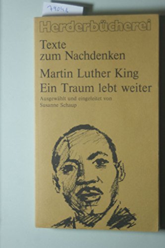 Ein Traum lebt weiter. Texte zum Nachdenken. - King, Martin Luther