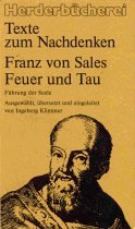 Franz von Sales: Feuer und Tau. Führung der Seele.
