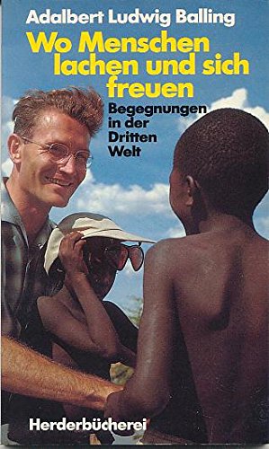 Stock image for Wo Menschen lachen und sich freuen. Begegnungen in der Dritten Welt. TB for sale by Deichkieker Bcherkiste
