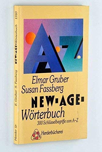 New-Age-Wörterbuch - 300 Schlüsselbegriffe von A-Z - Mit aktuellen Literaturhinweisen - Gruber, Elmar + Susan Fassberg