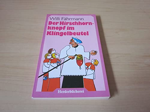 Stock image for Der Hirschhornknopf im Klingelbeutel for sale by Der Bcher-Br