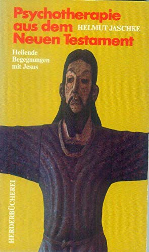 Beispielbild fr Psychotherapie aus dem Neuen Testament. Heilende Begegnungen mit Jesus. zum Verkauf von Versandantiquariat Felix Mcke