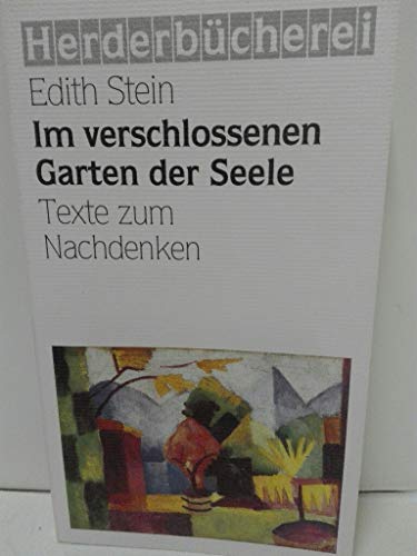 Stock image for Im verschlossenen Garten der Seele. ( Texte zum Nachdenken). for sale by medimops