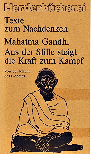 9783451083853: Aus der Stille steigt die Kraft zum Kampf. Von der Macht des Gebetes