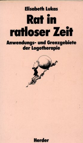 Beispielbild fr Rat in ratloser Zeit. (8686 769). Anwendungs- und Grenzgebiete der Logotherapie. zum Verkauf von medimops