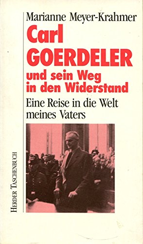 Beispielbild fr Carl Goerdeler und sein Weg in den Widerstand zum Verkauf von Antiquariat Walter Nowak