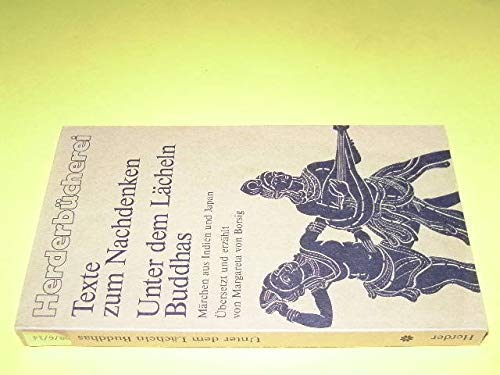 Imagen de archivo de Unter dem Lcheln Buddhas. Mrchen aus Indien und Japan. bersetzt und erzhlt von Margareta von Borsig. texte zum Nachdenken Band 1557 a la venta por Hylaila - Online-Antiquariat