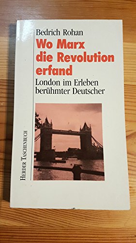 Stock image for Wo Marx die Revolution erfand. London im Erleben berhmter Deutscher. for sale by medimops