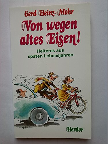 Stock image for Von wegen altes Eisen! for sale by Versandantiquariat Felix Mcke