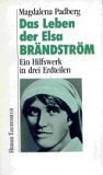 Beispielbild fr Das Leben der Elsa Brndstrm : ein Hilfswerk in 3 Erdteilen. (Nr 1641) zum Verkauf von books4less (Versandantiquariat Petra Gros GmbH & Co. KG)