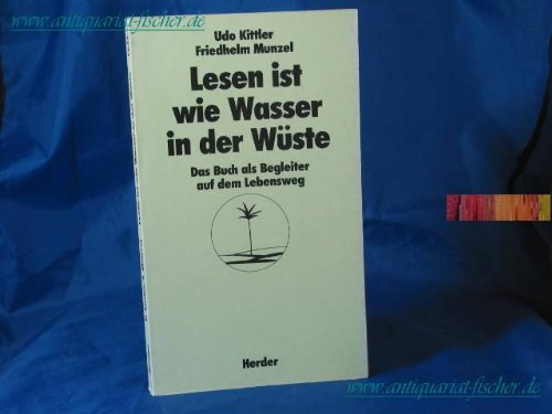 Beispielbild fr Lesen ist wie Wasser in der Wste. Das Buch als Begleiter auf dem Lebensweg zum Verkauf von Hylaila - Online-Antiquariat