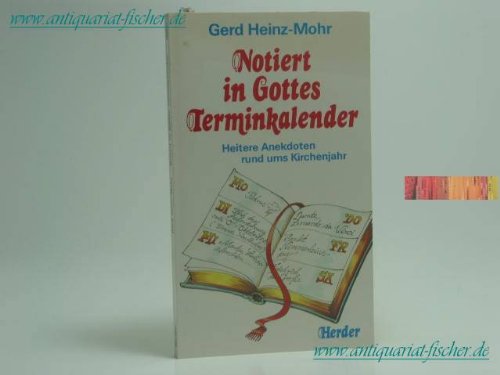 Stock image for Notiert in Gottes Terminkalender. Heitere Anekdoten rund ums Kirchenjahr for sale by Versandantiquariat Felix Mcke