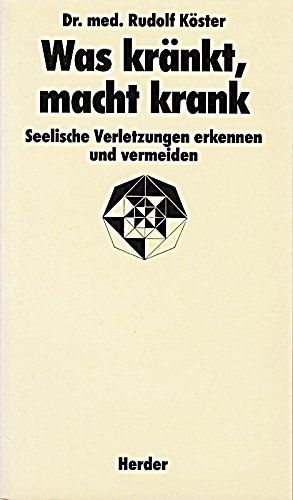 Beispielbild fr Was krnkt macht krank (6871 496). Seelische Verletzungen erkennen und vermeiden. zum Verkauf von medimops