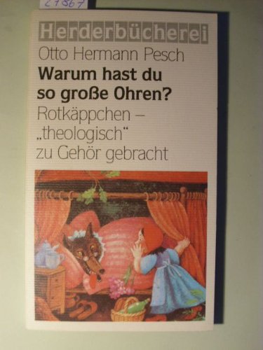 Beispielbild fr Warum hast du so groe Ohren? Rotkppchen - theologisch zu Gehr gebracht. zum Verkauf von medimops