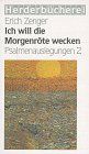 Stock image for Ich will die Morgenrte wecken. Psalmenauslegungen 2. for sale by medimops