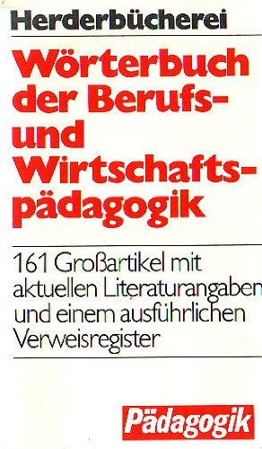 9783451090097: Wrterbuch der Berufs- und Wirtschaftspdagogik. Bearbeiteter Auszug aus Lexikon der Pdagogik, Bd. 1-4.