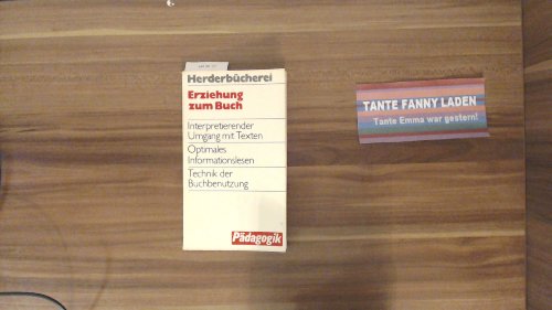 Imagen de archivo de Erziehung zum Buch Interpretierender Umgang mit Texten - Optimales Informationslesen - Technik der Buchebnutzung a la venta por Antiquariat am Mnster Gisela Lowig