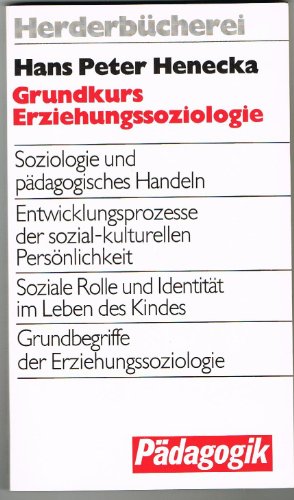 Beispielbild fr Grundkurs Erziehungssoziologie. Soziologie und pdagogisches Handeln. zum Verkauf von Grammat Antiquariat