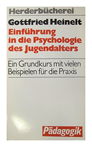 Beispielbild fr Einfhrung in die Psychologie des Jugendalters : Ein Grundkurs mit vielen Beispielen fr die Praxis / Gottfried Heinelt zum Verkauf von Versandantiquariat Buchegger