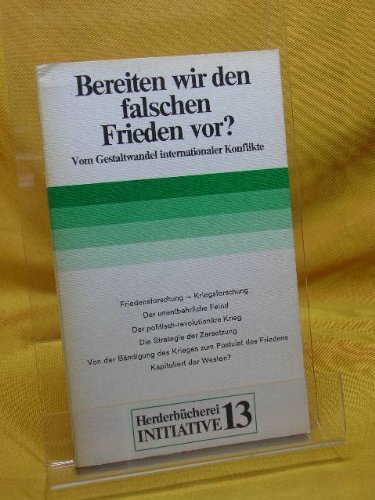 9783451095139: Bereiten wir den falschen Frieden vor?. Vom Gestaltwandel internationaler Konflikte