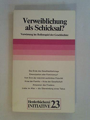 Beispielbild fr Verweiblichung als Schicksal. Verwirrung im Rollenspiel der Geschlechter. zum Verkauf von medimops