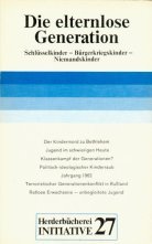 Imagen de archivo de Die elternlose Generation Schlsselkinder - Brgerkriegskinder - Niemandskinder a la venta por Buchpark