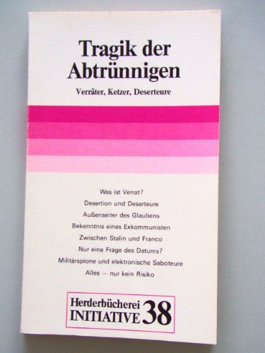 Stock image for Tragik der Abtrnnigen. Verrter, Ketzer, Deserteure for sale by Versandantiquariat Felix Mcke