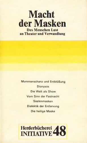 9783451095481: Macht der Masken. Des Menschen Lust an Theater und Verwandlung.