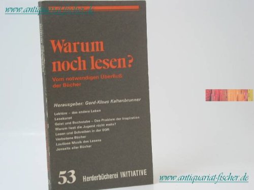 Imagen de archivo de Warum noch lesen ?: Vom notwendigen berflu der Bcher. a la venta por Oberle