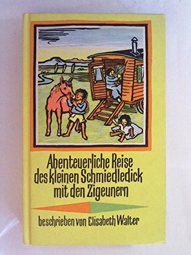 9783451133497: Abenteuerliche Reise des kleinen Schmiedledick mit den Zigeunern