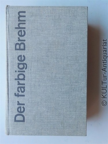 Stock image for Der Farbige Brehm - Ein groes Tierbuch mit 120 Farbtafeln for sale by Versandantiquariat Kerzemichel