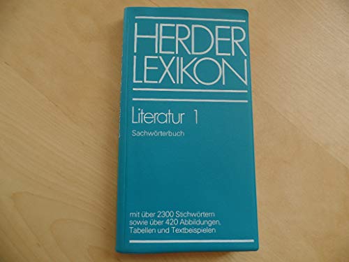 Imagen de archivo de Herder Lexikon Literatur 1: Sachwrterbuch. Mit ber 2300 Stichwrtern sowie ber 240 Abbildungen, Tabellen und Textbeispielen a la venta por Versandantiquariat Felix Mcke