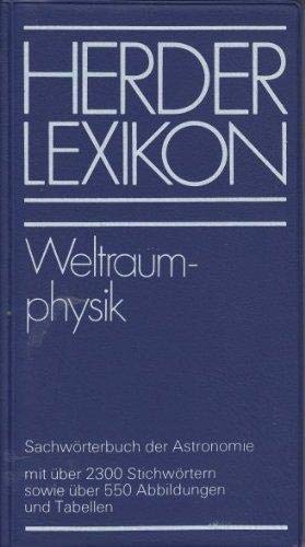 Herder Lexikon Weltraumphysik. Sachwörterbuch der Astronomie.